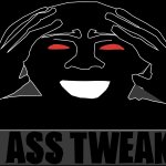 YO ASS TWEAKIN FATHER