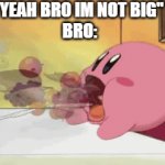 d | "YEAH BRO IM NOT BIG" 
BRO: | image tagged in gifs,demotivationals | made w/ Imgflip video-to-gif maker