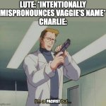 I'm a healer but... | LUTE: *INTENTIONALLY MISPRONOUNCES VAGGIE'S NAME*
CHARLIE:; PACIFIST | image tagged in i'm a healer but,hazbin hotel | made w/ Imgflip meme maker