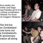 Reaction Guys | Sorry dudes, but Zombie Land Saga: Yumeginga Paradise got K.O.'d by the unholy combination of Wicked: For Good and Zach Cregger's Weapons; The 3rd live action Zombieland movie turns out to be Zombieland's 20th anniversary celebration all along | image tagged in reaction guys,weapons,zombieland saga,finish him,zombieland,wicked | made w/ Imgflip meme maker