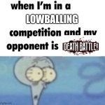 Post 5 of Death Battle Slander (More specifically Mario vs Sonic 2018) | LOWBALLING | image tagged in whe i'm in a competition and my opponent is | made w/ Imgflip meme maker