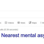 Did you mean? | 67; Nearest mental asylium | image tagged in did you mean,67,mental illness | made w/ Imgflip meme maker