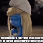 How many things are we losing? | THE REPUTATION OF A PLATFORM WHEN SOMEONE POSTS AN EXPOSE VIDEO THAT'S RELATED TO SUCH: | image tagged in gifs,memes | made w/ Imgflip video-to-gif maker