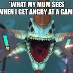 I scream at a game | *WHAT MY MUM SEES WHEN I GET ANGRY AT A GAME | image tagged in can t even swim in ohio | made w/ Imgflip meme maker