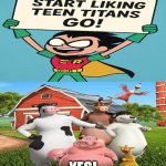 Me Ruining A Fill In Meme #368 | YES! | image tagged in ruin this fill in meme 368 | made w/ Imgflip meme maker