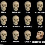 idiot skull | MILK BEFORE CEREAL | image tagged in idiot skull | made w/ Imgflip meme maker