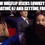 They feel like they just won the Nobel prize. | HOW IMGFLIP USERS LOWKEY FEEL AFTER HATING 67 AND GETTING FRONT PAGE | image tagged in gifs,memes,funny,fun,67 sucks and upvote beggars too | made w/ Imgflip video-to-gif maker