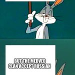 Bugs Bunny reveals Democrat fraud | MOST CHANNEL DON’T ALLOW OTHER LANGUAGES BESIDES ENGLISH; BUT THE MEDVED CLAN ACCEPT RUSSIAN | image tagged in bugs bunny reveals democrat fraud | made w/ Imgflip meme maker