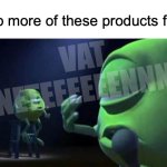Vat19 if you know em buy from em | VAT NINETEEEEEENNN!!!! Grab more of these products from: | image tagged in mike wazowski singing,memes,vat19,youtube | made w/ Imgflip meme maker