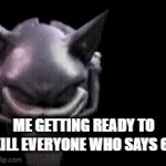 i hate 67 | ME GETTING READY TO KILL EVERYONE WHO SAYS 67 | image tagged in gifs,funny | made w/ Imgflip video-to-gif maker