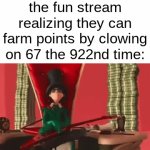 s | the fun stream realizing they can farm points by clowing on 67 the 922nd time: | image tagged in gifs,memes | made w/ Imgflip video-to-gif maker