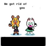 We got rid of you meme
