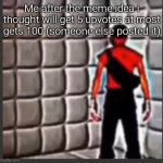 Scout goes insane | Me after the meme idea i thought will get 5 upvotes at most gets 100 (someone else posted it) | image tagged in scout goes insane,memes,funny,funny memes,meme | made w/ Imgflip meme maker