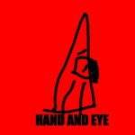 Hand and eye