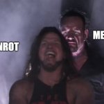 We need to kill the brainrot. | THE GREAT MEME RESET; BRAINROT | image tagged in aj styles undertaker,brainrot | made w/ Imgflip meme maker