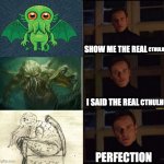 The true Cthulhu | CTHULHU; CTHULHU | image tagged in cthulhu | made w/ Imgflip meme maker