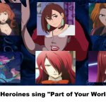6 heroines sing part of your world | image tagged in 6 heroines sing part of your world,the little mermaid,fairy tail,merfolk,anime meme,dandadan | made w/ Imgflip meme maker