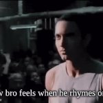 how bro feels when he rhymes once | how bro feels when he rhymes once | image tagged in gifs,memes,eminem,dr seuss | made w/ Imgflip video-to-gif maker