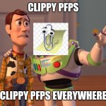 X, X Everywhere | CLIPPY PFPS; CLIPPY PFPS EVERYWHERE | image tagged in memes,x x everywhere | made w/ Imgflip meme maker