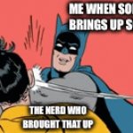 I hate school | ME WHEN SOMEONE BRINGS UP SCHOOL; THE NERD WHO BROUGHT THAT UP | image tagged in gifs,memes | made w/ Imgflip video-to-gif maker