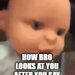 so real | HOW BRO LOOKS AT YOU AFTER YOU SAY   "I GOT GAMES ON MY PHONE" | image tagged in gifs,why are you reading this | made w/ Imgflip video-to-gif maker