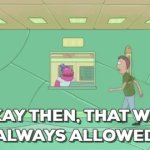 Okay then, that was always allowed