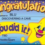 cah | BLU; DISCOVERING A CAVE; TBD; NoMicSpam | image tagged in niche | made w/ Imgflip meme maker