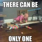 There can only be one baby