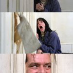 the shining | ME; MY BROTHER AFTER I STEAL HIS COOKIES | image tagged in the shining | made w/ Imgflip meme maker