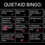 :P | image tagged in quiet kid bingo | made w/ Imgflip meme maker