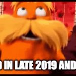 Covid | COVID IN LATE 2019 AND 2020 | image tagged in gifs,funny memes | made w/ Imgflip video-to-gif maker