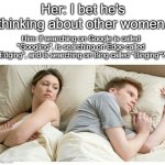 The More You Want to Know | Her: I bet he's thinking about other women. Him: If searching on Google is called ''Googling'', is searching on Edge called ''Edging'', and is searching on Bing called ''Binging''? | image tagged in i bet he's thinking about other girls white space,the more you know,fun facts,wow,such interesting | made w/ Imgflip meme maker