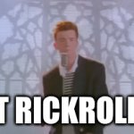 at this point this is old | GET RICKROLLED | image tagged in gifs,rick astley,rick rolled | made w/ Imgflip video-to-gif maker
