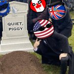 Quiet, piggy