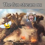 Insects vs 67 | The fun stream rn: | image tagged in godzilla vs kong,memes | made w/ Imgflip meme maker