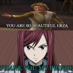 prince charming falls in erza scarlett | YOU ARE SO BEAUTIFUL ERZA; THANK YOU MY PRINCE | image tagged in who falls in love with erza scarlett,prince charming,fairy tail,anime,shrek,still a better love story than twilight | made w/ Imgflip meme maker