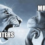 tiger yell at pondering monkey | MR.LOST; RAGEBAITERS | image tagged in tiger yell at pondering monkey | made w/ Imgflip meme maker