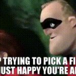 I’m just happy you’re alive gif