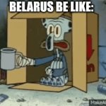 Belarus be like: | BELARUS BE LIKE: | image tagged in gifs,europe | made w/ Imgflip video-to-gif maker