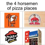 Costco gets an honorable mention for having goated pizza | the 4 horsemen of pizza places | image tagged in the 4 horsemen of,pizza time,i hate knitters | made w/ Imgflip meme maker