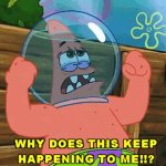 Why does this keep happening to me GIF Template
