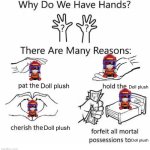 Doll Plush | Doll plush; Doll plush; Doll plush; Doll plush | image tagged in why do we have hands all blank | made w/ Imgflip meme maker