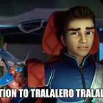 Tralalero Tralala | MY REACTION TO TRALALERO TRALALA BE LIKE | image tagged in suspicious scott,tralalero tralala,brainrot,italian brainrot,viral meme | made w/ Imgflip meme maker