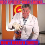 Will it blend? | WOO! SPIDER-MAN SMOKE... DON'T BREATH THIS!!! | image tagged in will it blend | made w/ Imgflip meme maker