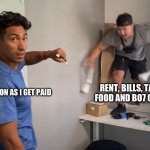 Bobby attack | RENT, BILLS, TAXES, FOOD AND BO7 OR BF6; ME AS SOON AS I GET PAID | image tagged in bobby attack | made w/ Imgflip meme maker