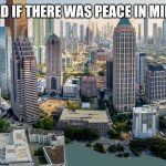 The World If There was peace in Middle East | THE WORLD IF THERE WAS PEACE IN MIDDLE EAST | image tagged in the world if anything any action verb iii | made w/ Imgflip meme maker
