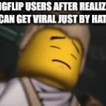 A clever title for your gif! | IMGFLIP USERS AFTER REALIZING
THEY CAN GET VIRAL JUST BY HATING 67: | image tagged in gifs,67 | made w/ Imgflip video-to-gif maker
