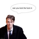Ian Bostridge "can you lock the fuck in" meme