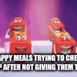 bru | HAPPY MEALS TRYING TO CHEER KIDS UP AFTER NOT GIVING THEM THE TOY | image tagged in gifs,meme | made w/ Imgflip video-to-gif maker