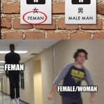fear feman | FEMAN; FEMALE/WOMAN | image tagged in floating boy chasing running boy,female,woman,stupid signs,funny signs,you had one job | made w/ Imgflip meme maker